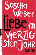 Liebe im vierzigsten Jahr: Roman