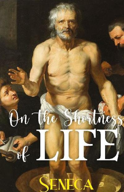 ON THE SHORTNESS OF LIFE
