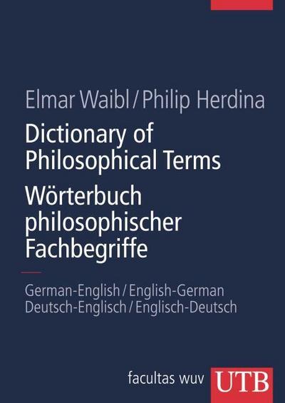 Wörterbuch philosophischer Fachbegriffe / Dictionary of Philosophical Terms