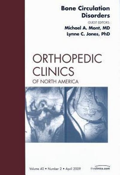 Bone Circulation Disorders, an Issue of Orthopedic Clinics