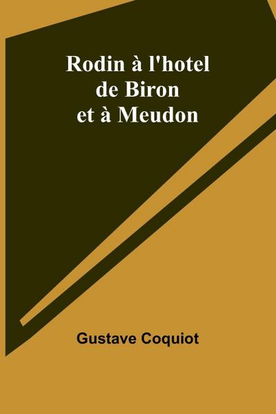 Rodin à l’hotel de Biron et à Meudon