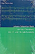 Johann Sebastian Bach und der Choralsatz des 17.und 18.Jahrhunderts