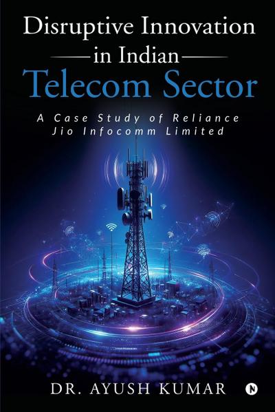 Disruptive Innovation in Indian Telecom Sector