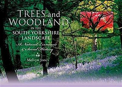 Trees and Woodland in the South Yorkshire Landscape