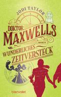 Doktor Maxwells wunderliches Zeitversteck