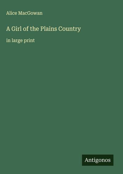 A Girl of the Plains Country