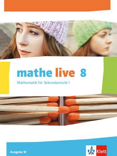 mathe live. Schülerbuch 8. Schuljahr. Ausgabe W
