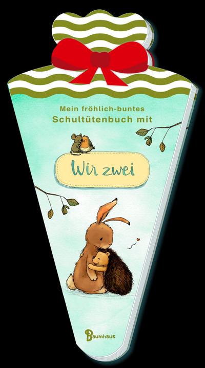 Mein fröhlich-buntes Schultütenbuch mit WIR ZWEI