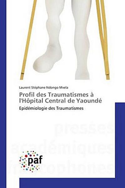 Profil des Traumatismes à l’Hôpital Central de Yaoundé