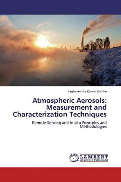 Atmospheric Aerosols: Measurement and Characterization Techniques