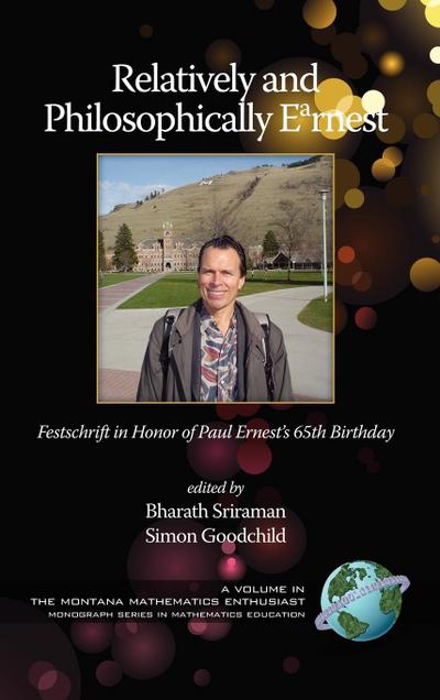 Relatively and Philosophically Earnest Festschrift in Honor of Paul Ernest’s 65th Birthday (Hc)