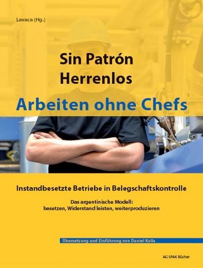 Sin Patrón - Herrenlos - Arbeiten ohne Chefs