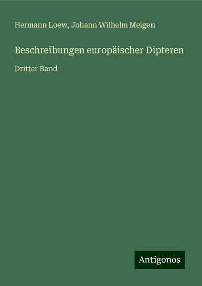 Loew, H: Beschreibungen europäischer Dipteren