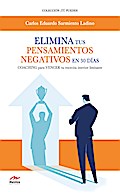 Elimina tus pensamientos negativos en 30 días