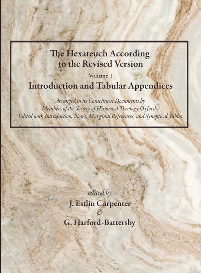 The Hexateuch According to the Revised Version, Volume 1 Introduction and Tabular Appendices