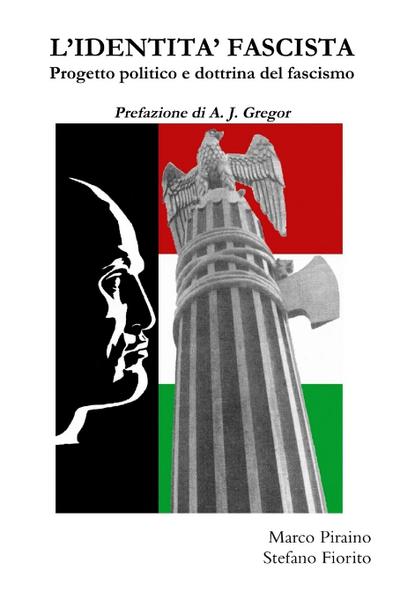 L’IDENTITA’ FASCISTA - Progetto politico e dottrina del fascismo