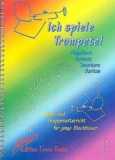 Ich spiele Trompete Schulefür Einzel- und Gruppenunterricht