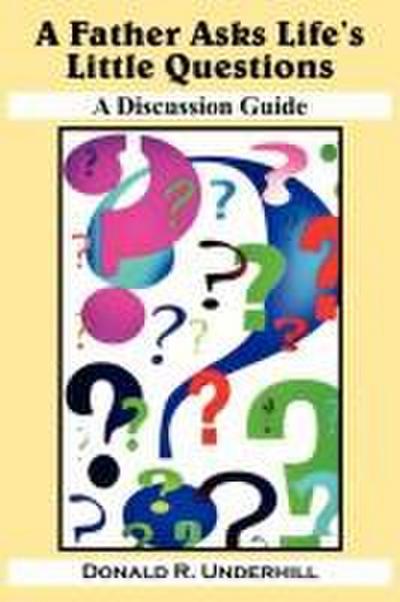 A Father Asks Life’s Little Questions