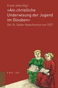 ’Ain christliche Underwisung der Jugend im Glouben’