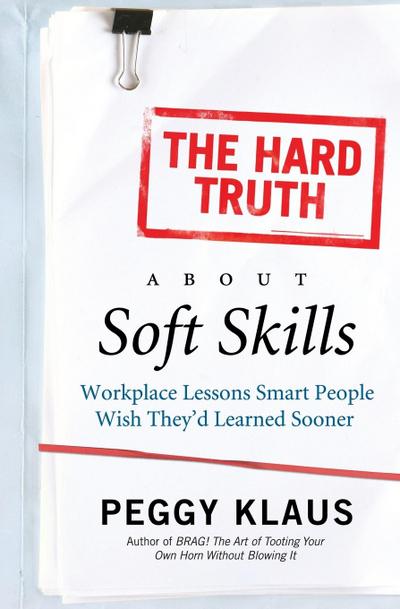 The Hard Truth about Soft Skills