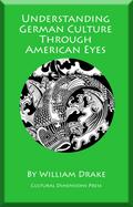 Understanding German Culture  Through American Eyes
