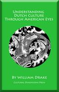 Understanding Dutch Culture Through American Eyes