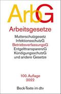 Arbeitsgesetze: mit den wichtigsten Bestimmungen zum Arbeitsverhältnis, Kündigungsrecht, Arbeitsschutzrecht, Berufsbildungsrecht, Tarifrecht, ... 1. Januar 2022 (Beck-Texte im dtv)