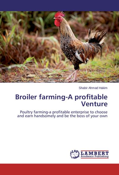 Broiler farming-A profitable Venture