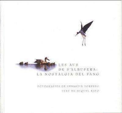 Les aus de s’Albufera. La nostalgía del fang