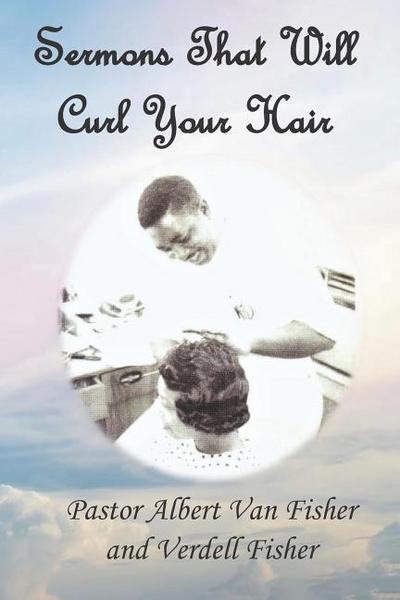 Sermons That Will Curl Your Hair