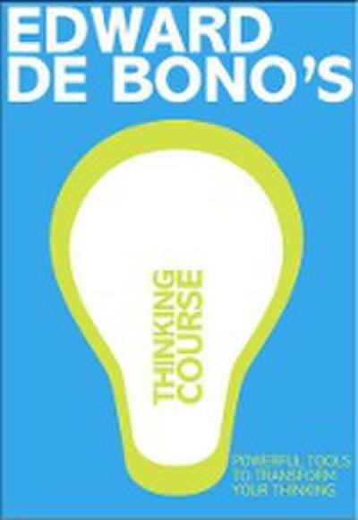 De Bono’s Thinking Course (new edition)