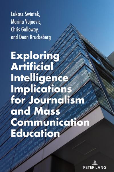 Exploring Artificial Intelligence Implications for Journalism and Mass Communication Education