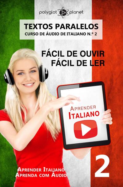 Aprender Italiano - Textos Paralelos | Fácil de ouvir | Fácil de ler | CURSO DE ÁUDIO DE ITALIANO N.º 2 (Aprender Italiano | Aprenda com Áudio)