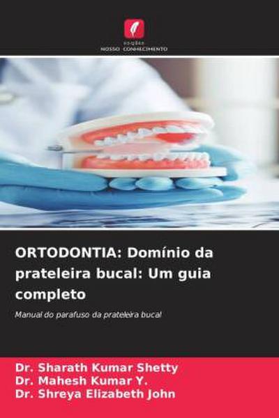 ORTODONTIA: Domínio da prateleira bucal: Um guia completo