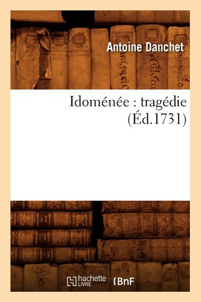 Idoménée: Tragédie (Éd.1731)