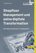 Shopfloor Management und seine digitale Transformation von Jörg Brenner | Ebook