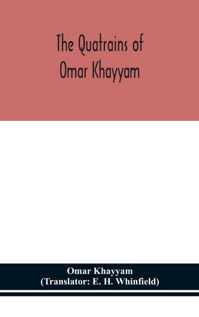 The Quatrains of Omar Khayyam