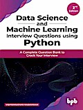 Data Science and Machine Learning Interview Questions Using Python: A Complete Question Bank to Crack Your Interview