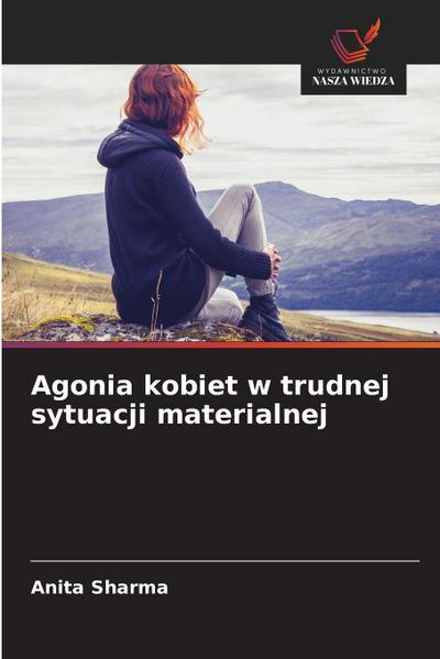 Agonia kobiet w trudnej sytuacji materialnej
