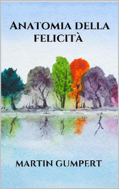 Anatomia della felicità