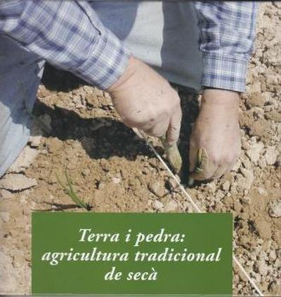Terra i pedra : agricultura tradicional de secà
