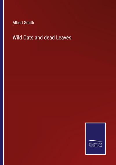 Wild Oats and dead Leaves