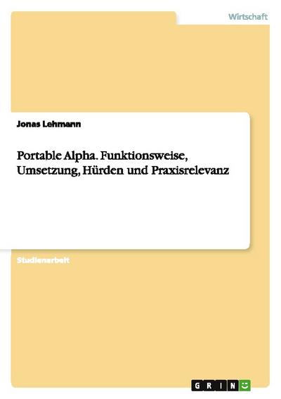 Portable Alpha.Funktionsweise, Umsetzung, Hürden und Praxisrelevanz