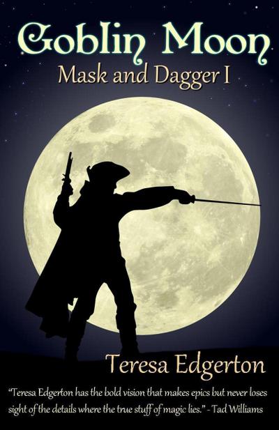 Goblin Moon (Mask and Dagger, #1)