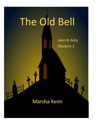 The Old Bell (Jenn & Kelly Mystery, #1)
