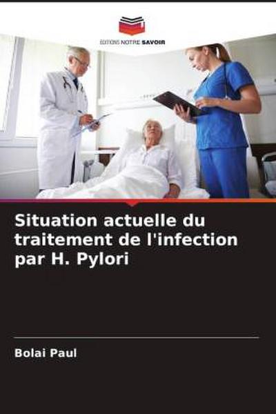 Situation actuelle du traitement de l’infection par H. Pylori