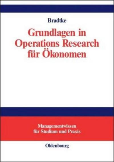 Grundlagen in Operations Research für Ökonomen