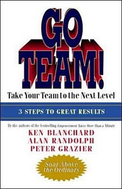 Go Team!: Take Your Team to the Next Level