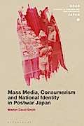 Mass Media, Consumerism and National Identity in Postwar Japan