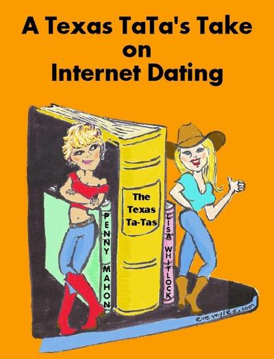 A Texas Ta-Ta’s Take on Internet Dating